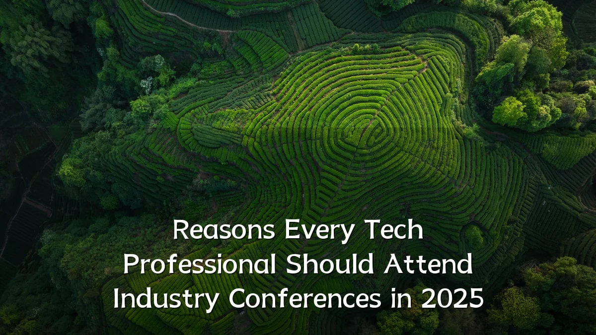 Reasons Every Tech Professional Should Attend Industry Conferences in 2025